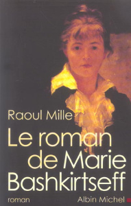 Le roman de Marie Bashkirtseff - Mille Raoul