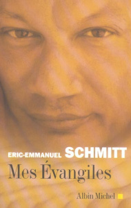 Mes évangiles - Schmitt Eric-Emmanuel