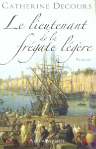 Le Lieutenant de la frégate légère - Decours Catherine