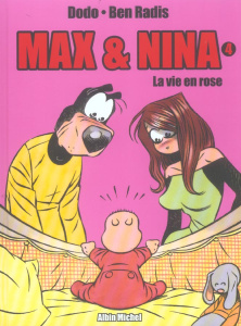 Max & Nina Tome 4 : La vie en rose - DODO/BEN RADIS