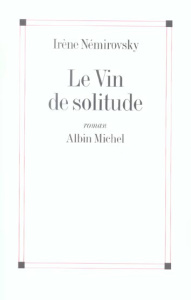 Le Vin de solitude - Némirovsky Irène