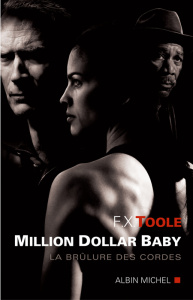 Million Dollar Baby. La brûlure des cordes - Toole F-X ; Cohen Bernard