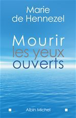 Mourir les yeux ouverts - Hennezel Marie de ; Amar Nadège