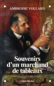 Souvenirs d'un marchand de tableaux. Edition revue et augmentée - Vollard Ambroise