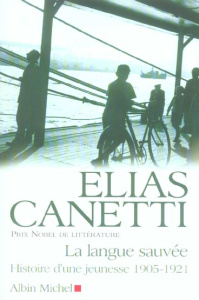 La langue sauvée. Histoire d'une jeunesse 1905-1921 - Canetti Elias ; Kreiss Bernard