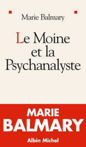 Le moine et la psychanalyste - Balmary Marie
