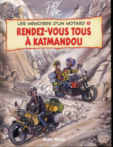 Les mémoires d'un motard Tome 5 : Rendez-vous tous à Katmandou - PTILUC
