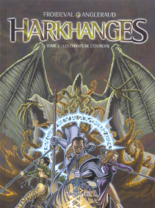 Harkhanges Tome 2 : Les chants de l'entropie - Froideval François ; Angleraud Fabrice