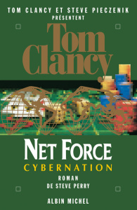 Net Force Tome 6 : Cybernation - Perry Steve ; Bonnefoy Jean ; Clancy Tom ; Pieczen