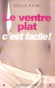 Le ventre plat c'est facile ! - Payri Odile
