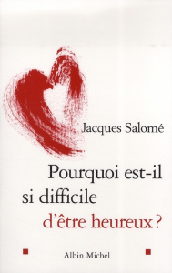 Pourquoi est-il si difficile d'être heureux ? - Salomé Jacques