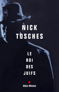 Le Roi des Juifs - Tosches Nick ; Lasquin François