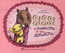 Sissi la marmotte et son doudou - Bravo Emile