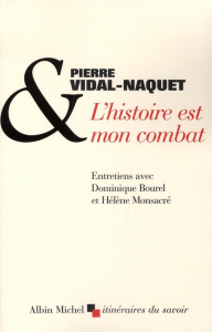 L'Histoire est mon combat - Vidal-Naquet Pierre