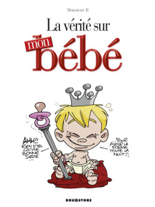 La vérité sur le bébé Tome 2 : Le retour - MONSIEUR B.