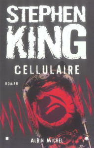 Cellulaire - King Stephen ; Desmond William Olivier