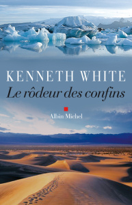 Le rôdeur des confins - White Kenneth ; White Marie-Claude