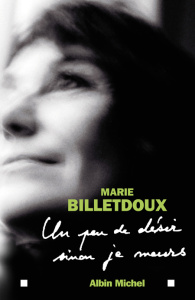 Un peu de désir sinon je meurs - Billetdoux Marie