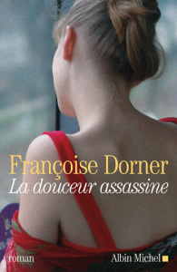 La douceur assassine - Dorner Françoise