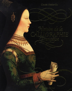 Histoire de la calligraphie française - Mediavilla Claude