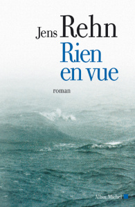 Rien en vue - Rehn Jens ; Kreiss Bernard
