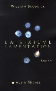 La sixième lamentation - Brodrick William ; Koetschet Françoise