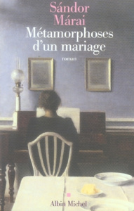 Métamorphoses d'un mariage - Márai Sándor ; Kassai Georges ; Bianu Zéno