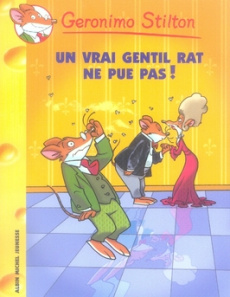 Geronimo Stilton Tome 31 : Un vrai gentil rat ne pue pas ! - Stilton Geronimo