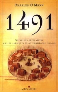 1491 Nouvelles révélations sur les Amériques avant Christophe Colomb - Mann Charles C. ; Boraso Marina
