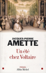 Un été chez Voltaire - Amette Jacques-Pierre