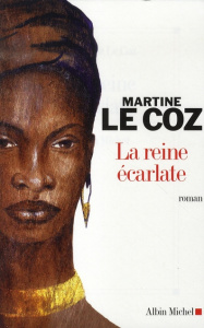 La reine écarlate - Le Coz Martine