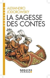 La sagesse des contes - Jodorowsky Alexandro