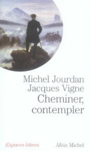 Cheminer, contempler - Jourdan Michel ; Vigne Jacques