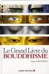 Le Grand Livre du Bouddhisme - Grosrey Alain