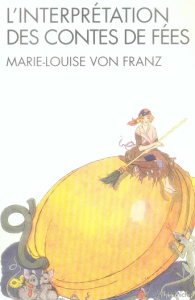 L'interprétation des contes de fée - Franz Marie-Louise von ; Saint René Taillandier Fr