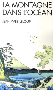 La montagne dans l'océan. Méditation et compassion dans le bouddhisme et le christianisme - Leloup Jean-Yves