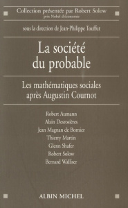 La société du probable. Les mathématiques sociales après Augustin Cournot - Touffut Jean-Philippe ; Aumann Robert ; Desrosière
