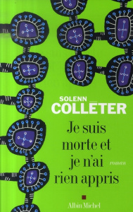 Je suis morte et je n'ai rien appris - Colléter Solenn
