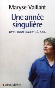 Une année singulière avec mon cancer du sein - Vaillant Maryse