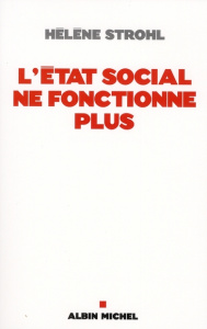 L'Etat social ne fonctionne plus - Strohl Hélène
