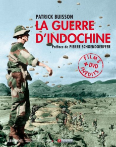 La guerre d'Indochine. Avec 1 DVD - Buisson Patrick ; Schoendoerffer Pierre