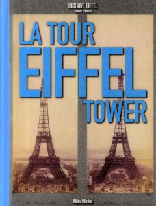 La Tour Eiffel The Eiffel Tower. Edition bilingue français-anglais - Eiffel Gustave ; Nicolas de Cointet ; Kelley Kathe