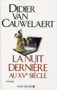 La Nuit dernière au XVe siècle - Van Cauwelaert Didier