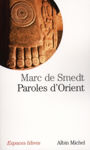 Paroles d'Orient - Smedt Marc de