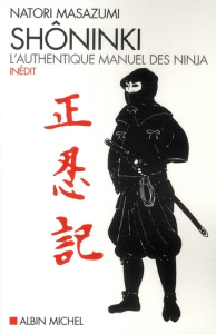 Shôninki. L'authentique manuel des ninja - Masazumi Natori ; Bordas Bernard ; Mazuer Axel