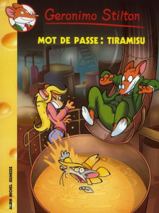 Geronimo Stilton Tome 42 : Mot de passe : tiramisu - Stilton Geronimo ; Plumderat Titi