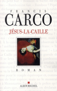 Jésus-la-Caille - Carco Francis
