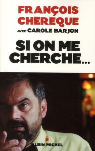 Si on me cherche... - Chérèque François ; Barjon Carole