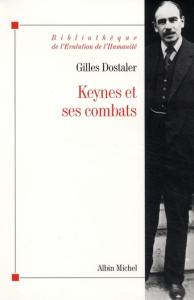 Keynes et ses combats. Edition revue et augmentée - Dostaler Gilles