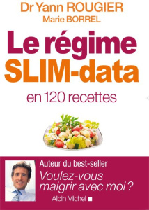 Le régime SLIM-data en 120 recettes - Rougier Yann ; Borrel Marie